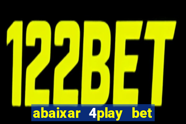 abaixar 4play bet baixar app